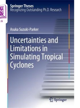 海外直订Uncertainties and Limitations in Simulating Tropical Cyclones 热带气旋模拟中的不确定性和局限性