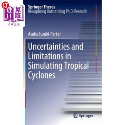 海外直订Uncertainties and Limitations in Simulating Tropical Cyclones 热带气旋模拟中的不确定性和局限性