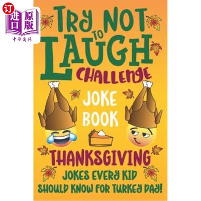 海外直订Try Not to Laugh Challenge Joke Book Thanksgiving Jokes Every Kid Should Know fo 尽量不要笑挑战笑话书感恩节