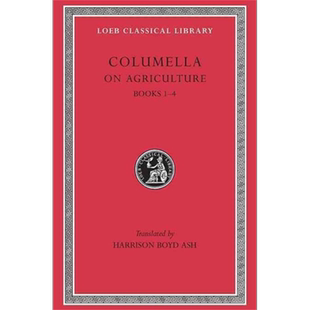 现货 科鲁迈拉 论农业 卷1 洛布古典丛书 原文拉英对照版 On Agriculture Volume I 英文原版 Columella 哲学【中商原版】