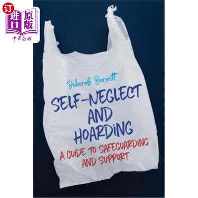 海外直订医药图书Self-Neglect and Hoarding: A Guide to Safeguarding and Support 自我忽视和囤积:保护和支持指南