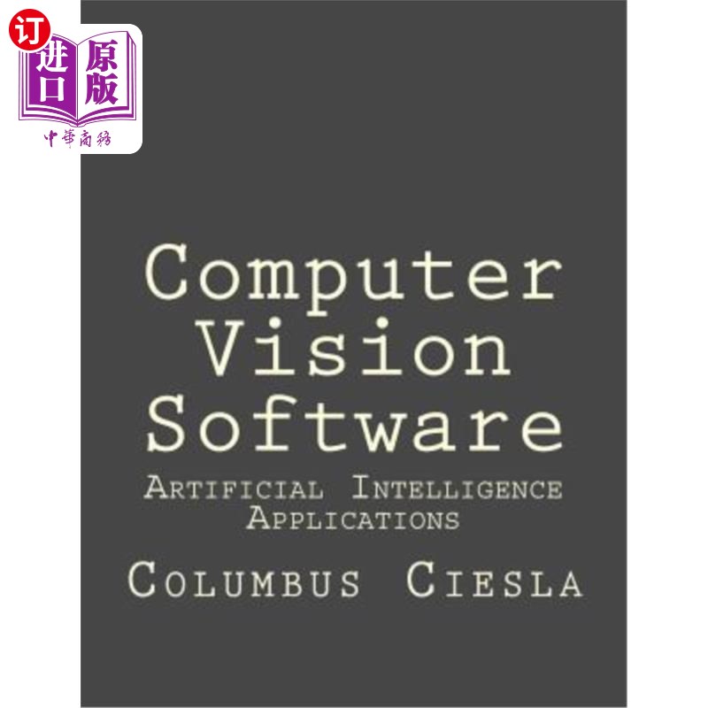海外直订Artificial Intelligence Applications: Computer Vision Software 人工智能应用:计算机视觉软件