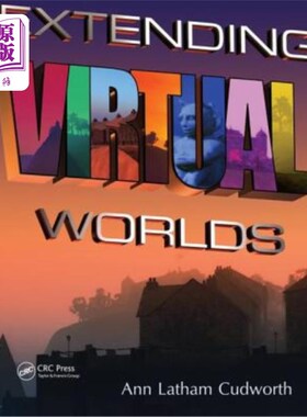 海外直订Extending Virtual Worlds: Advanced Design for Virtual Environments 扩展虚拟世界：虚拟环境的高级设计