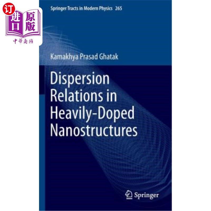 海外直订Dispersion Relations in Heavily-Doped Nanostructures 重掺杂纳米结构中的色散关系