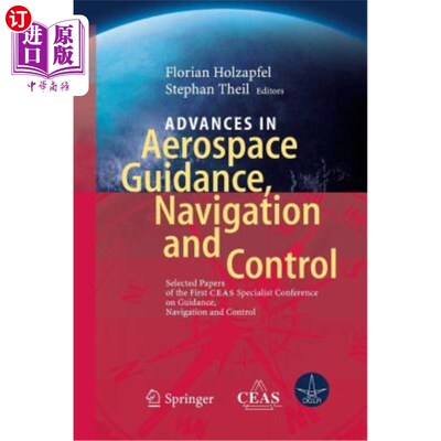 海外直订Advances in Aerospace Guidance, Navigation and Control: Selected Papers of the 1 航空航天制导、导航和控制的