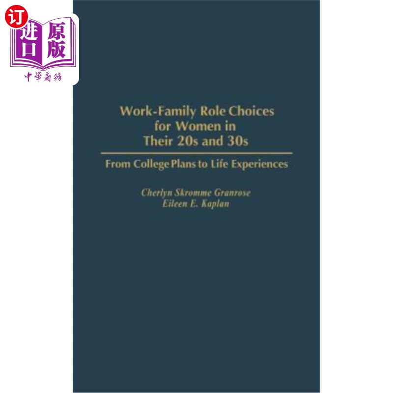 海外直订Work-Family Role Choices for Women in Their 20s and 30s: From College Plans to L 二三十岁女性的工作家庭角色