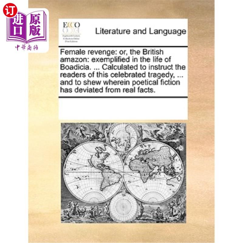海外直订Female Revenge: Or, the British Amazon: Exemplified in the Life of Boadicia. ... 女性复仇:或者，英国亚马逊: