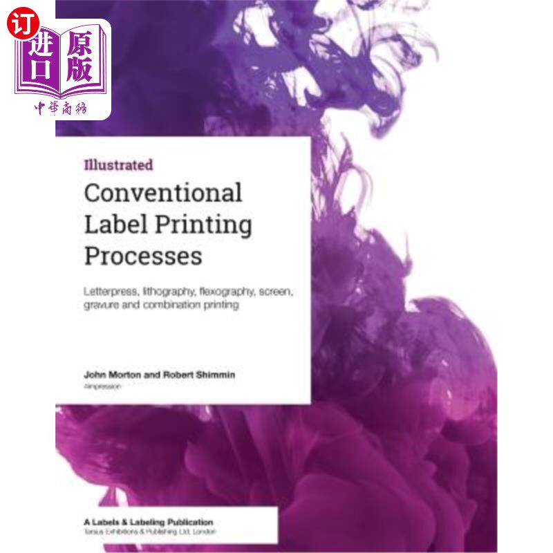 海外直订Conventional Label Printing Processes: Letterpress, lithography, flexography, sc 常规标签印刷工艺：活版印刷