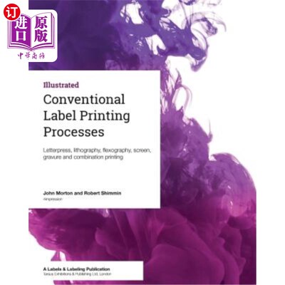 海外直订Conventional Label Printing Processes: Letterpress, lithography, flexography, sc 常规标签印刷工艺：活版印刷