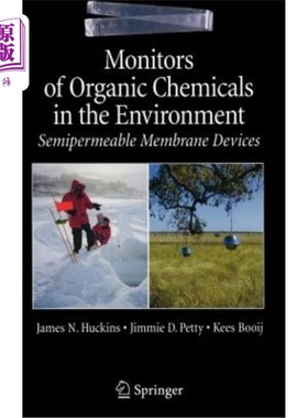 海外直订Monitors of Organic Chemicals in the Environment: Semipermeable Membrane Devices 环境中有机化学品的监测:半