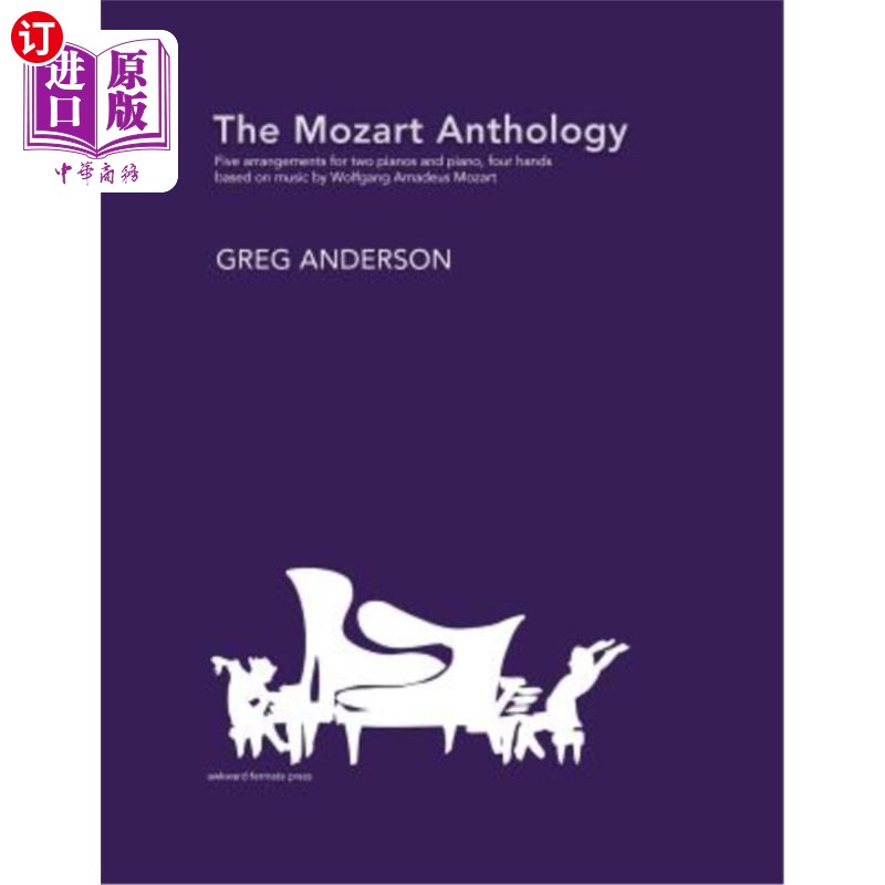 海外直订The Mozart Anthology: Arrangements for two pianos & piano, four-hands 莫扎特选集:二架钢琴和四手钢琴的组曲