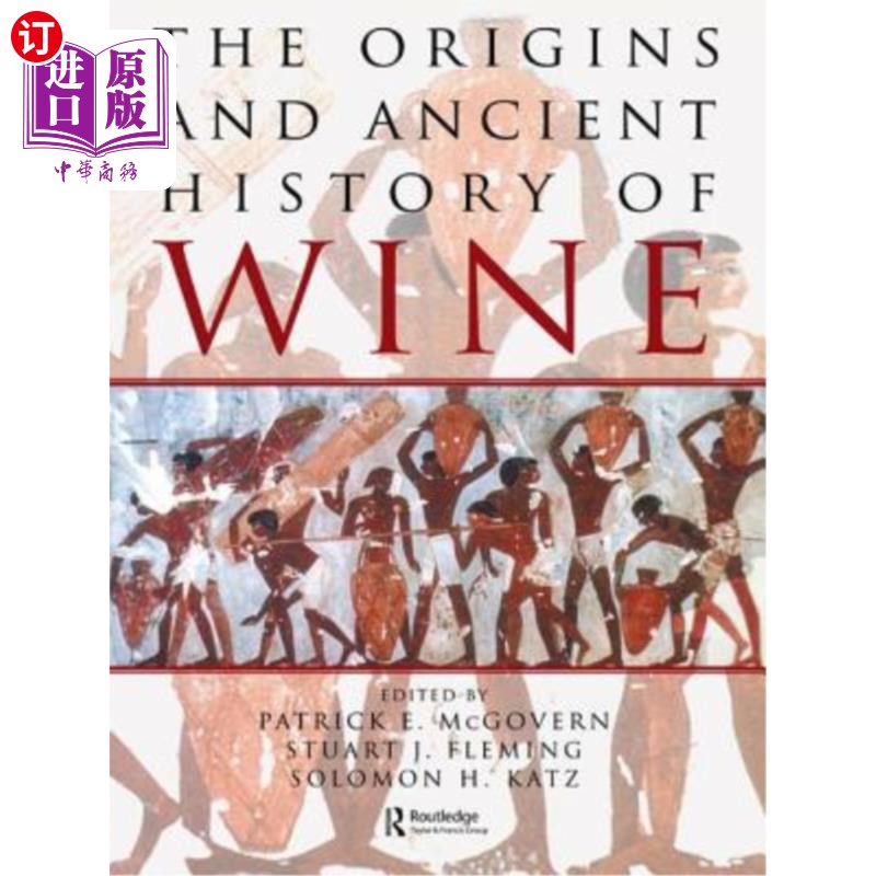 海外直订The Origins and Ancient History of Wine: Food and Nutrition in History and Antro 酒的起源和古代史:历史和人