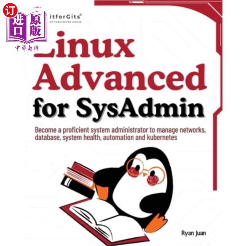 海外直订Linux Advanced for SysAdmin: Become a proficient system administrator to manage  Linux Adva