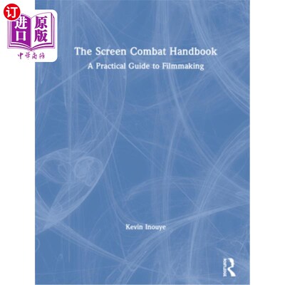 海外直订The Screen Combat Handbook: A Practical Guide for Filmmakers 屏幕战斗手册:电影制片人的实用指南