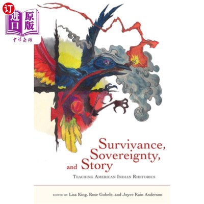 海外直订Survivance, Sovereignty, and Story: Teaching American Indian Rhetorics 生存、主权与故事：教美国印第安人修辞