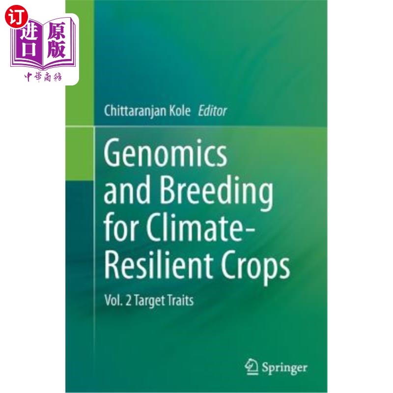 海外直订Genomics and Breeding for Climate-Resilient Crops: Vol. 2 Target Traits 气候适应性作物的基因组学和育种:第2