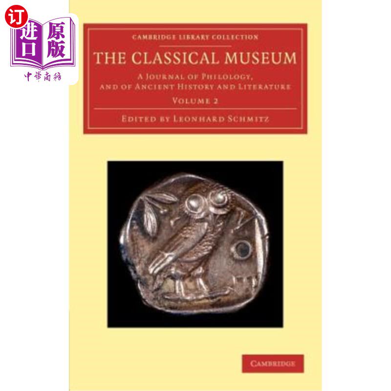 海外直订The Classical Museum - Volume 2 古典博物馆:文献学、古代历史和文学杂志