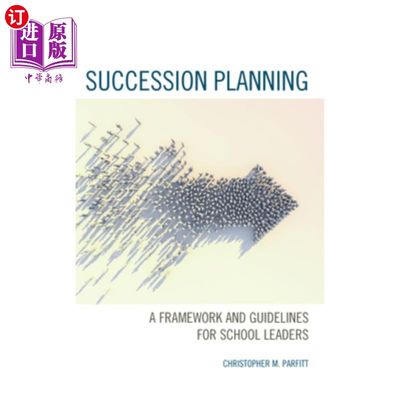 海外直订Succession Planning: A Framework and Guidelines for School Leaders 继任计划:学校领导的框架和指导方针