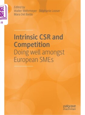 海外直订Intrinsic Csr and Competition: Doing Well Amongst European Smes 内在社会责任与竞争:在欧洲中小企业中做得好