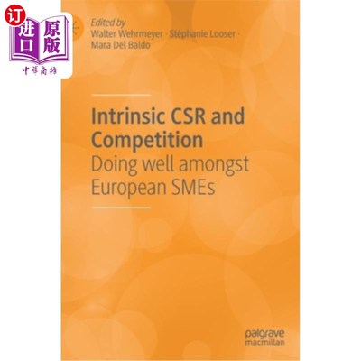 海外直订Intrinsic Csr and Competition: Doing Well Amongst European Smes 内在社会责任与竞争:在欧洲中小企业中做得好