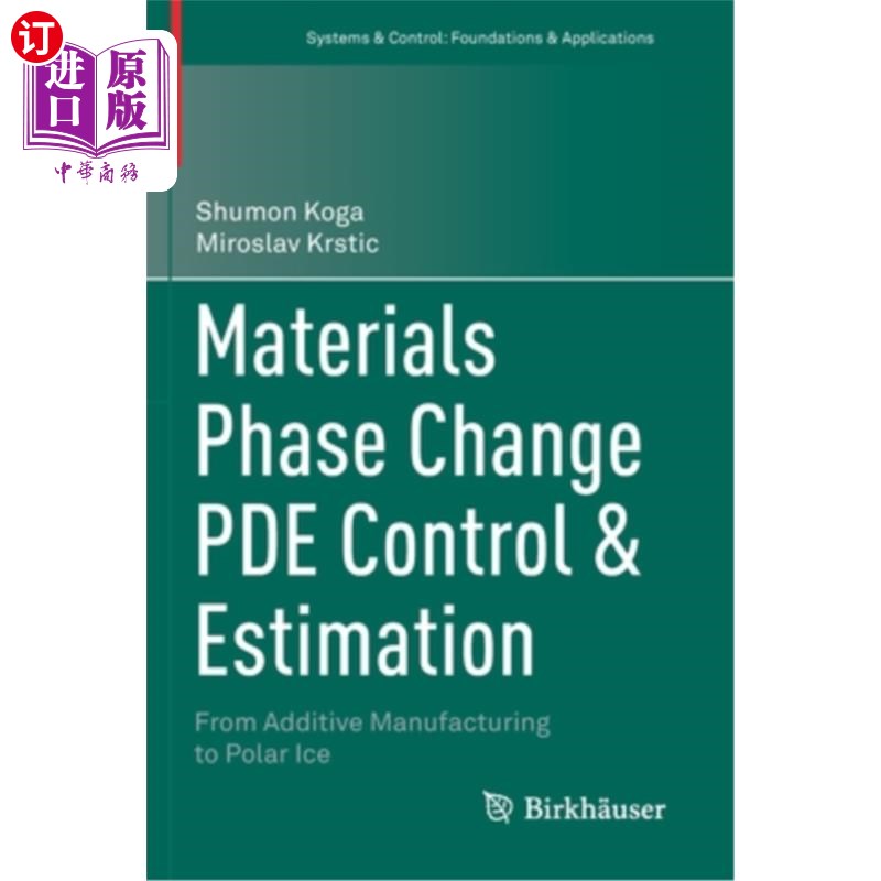 海外直订Materials Phase Change Pde Control & Estimation: From Additive Manufacturing to  材料相变PDE控制与估算:从增