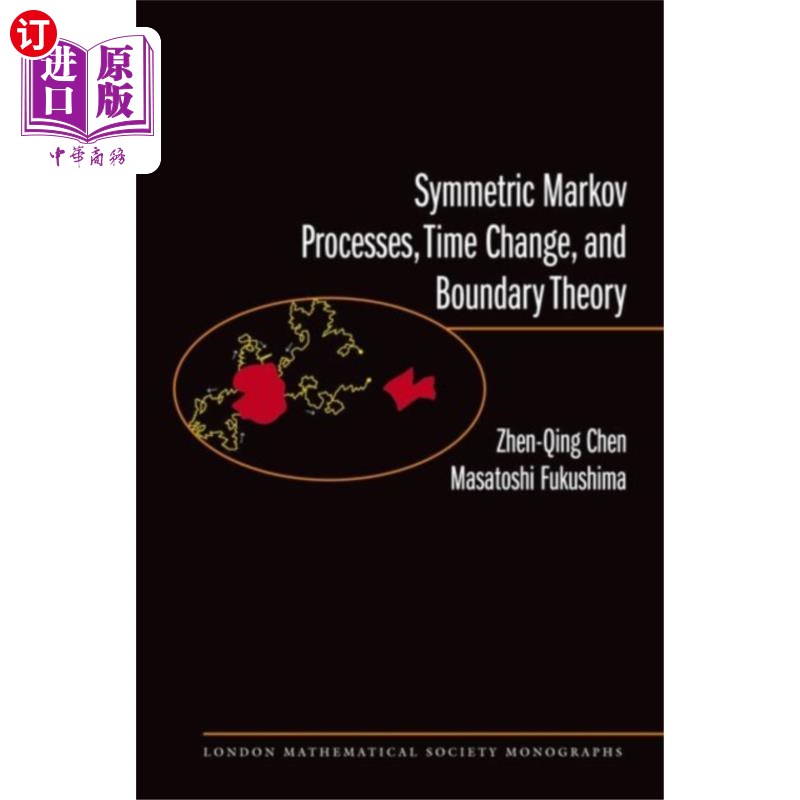 海外直订Symmetric Markov Processes, Time Change, and Bou... 对称马尔可夫过程、时间变化和边界理论(LMS-35)