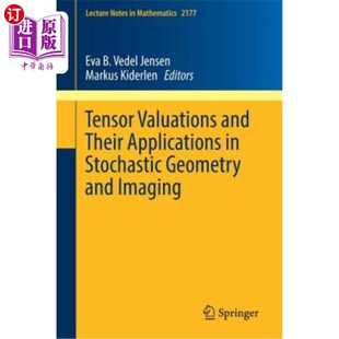 Their Applications Imaging Valuations 张量赋值及其在随机几何和成像中 Geometry and Stochastic 海外直订Tensor