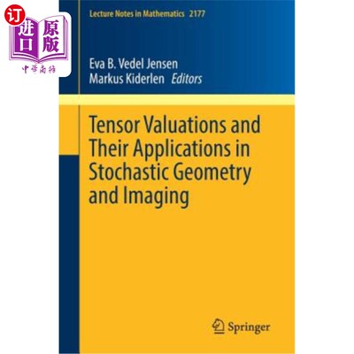 海外直订Tensor Valuations and Their Applications in Stochastic Geometry and Imaging 张量赋值及其在随机几何和成像中