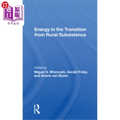海外直订Energy in the Transition from Rural Subsistence 农村温饱转型中的能源