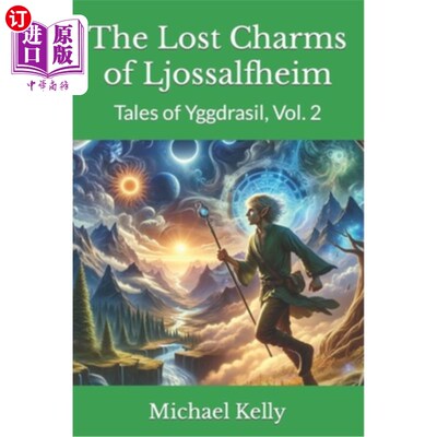 海外直订The Lost Charms of Ljossalfheim: Tales of Yggdrasil, Vol. 2 失落的洛萨尔海姆魔咒：伊格德拉西的故事，第二卷