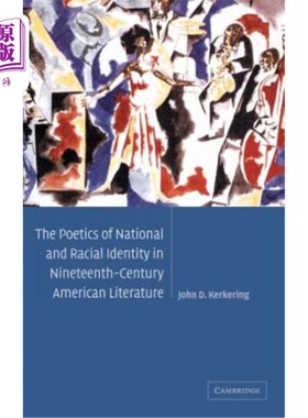 海外直订The Poetics of National and Racial Identity in Nineteenth-Century American Liter 19世纪美国文学中民族与种族