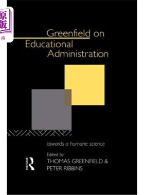 海外直订Greenfield on Educational Administration: Towards a Humane Craft 《教育管理绿野：走向人性化的职业》