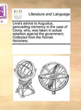 海外直订Livia's Advice to Augustus, Persuading Clemency in the Case of Cinna, Who, Was T 利维亚对奥古斯都的建议，在