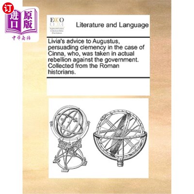 海外直订Livia's Advice to Augustus, Persuading Clemency in the Case of Cinna, Who, Was T 利维亚对奥古斯都的建议，在