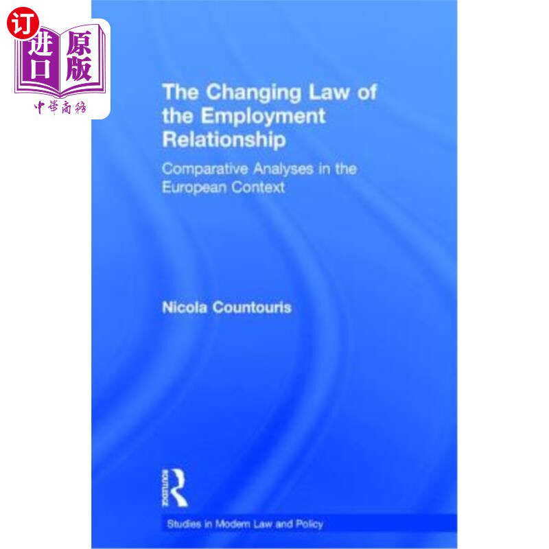 海外直订The Changing Law of the Employment Relationship: Comparative Analyses in the Eur 雇佣关系的变化规律:欧洲背