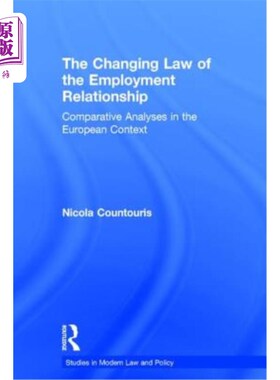 海外直订The Changing Law of the Employment Relationship: Comparative Analyses in the Eur 雇佣关系的变化规律：欧洲背