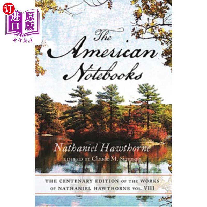 海外直订Centenary Ed Works Nathaniel Hawthorne: Vol. VIII, the American Notebooks 纳撒尼尔·霍桑:第八卷，美国笔记本