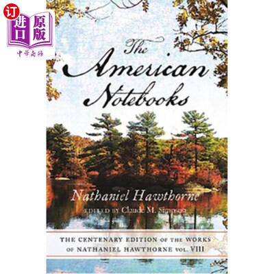 海外直订Centenary Ed Works Nathaniel Hawthorne: Vol. VIII, the American Notebooks 纳撒尼尔·霍桑:第八卷，美国笔记本