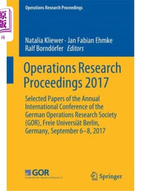 海外直订Operations Research Proceedings 2017: Selected Papers of the Annual Internationa 运筹学论文集2017:德国运筹