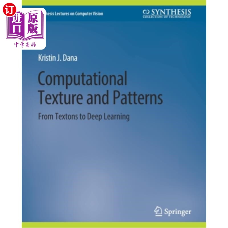 海外直订Computational Texture and Patterns: From Textons to Deep Learning 计算纹理和模式:从Textons到深度学习