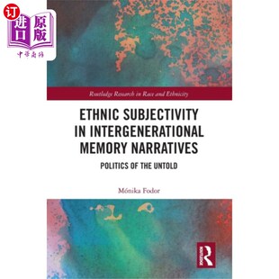 海外直订Ethnic Subjectivity in Intergenerational Memory ... 代际记忆叙事中的民族主体性