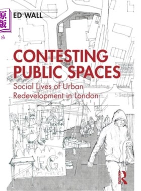 海外直订Contesting Public Spaces: Social Lives of Urban Redevelopment in London 竞争的公共空间:伦敦城市重建的社会生