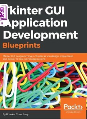 海外直订Tkinter GUI Application Development Blueprints: Master GUI programming in Tkinte Tkinter GU