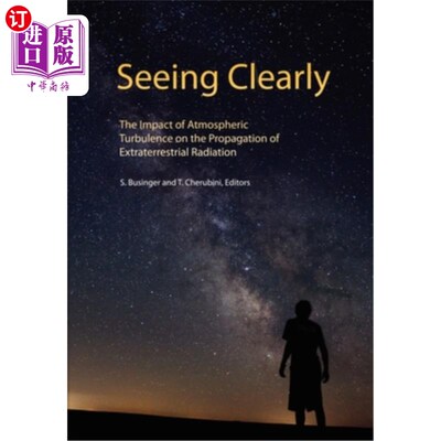 海外直订Seeing Clearly: The Impact of Atmospheric Turbulence on the Propagation of Extra 看得清楚：大气湍流对地外辐