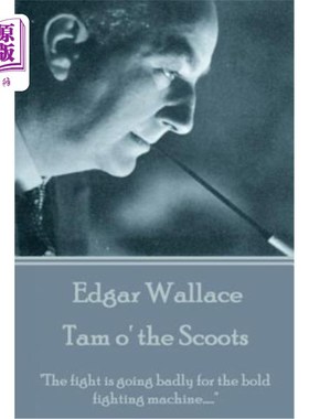 海外直订Edgar Wallace - Tam o' the Scoots: 