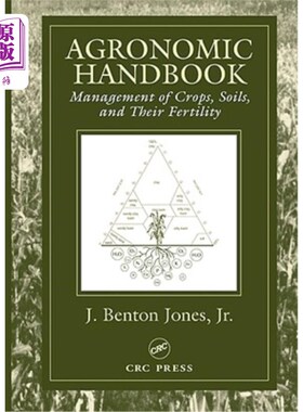 海外直订Agronomic Handbook: Management of Crops, Soils and Their Fertility 农艺手册：作物、土壤及其肥力的管理