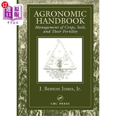 海外直订Agronomic Handbook: Management of Crops, Soils and Their Fertility 农艺手册：作物、土壤及其肥力的管理