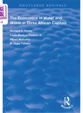 海外直订The Economics of Water and Waste in Three African Capitals 非洲三个首都的水和废物经济学