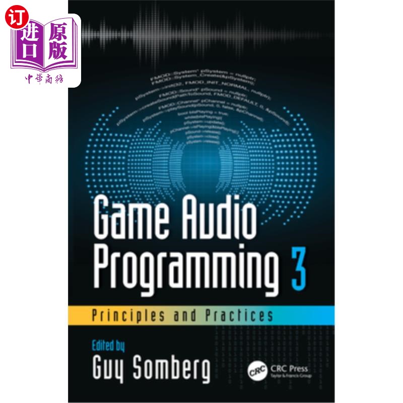 海外直订Game Audio Programming 3: Principles and Practices: Principles and Practices 游戏音频编程3:原则和实践