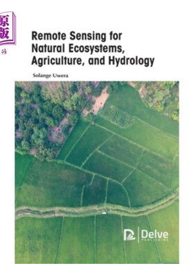 海外直订Remote Sensing for Natural Ecosystems, Agriculture, and Hydrology 自然生态系统、农业和水文遥感